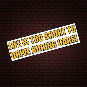 JDM Originals – Life Is Too Short To Drive Boring Cars!  Sticker